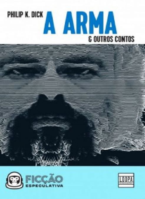 a-arma-e-outros-contos-philip-k-dick