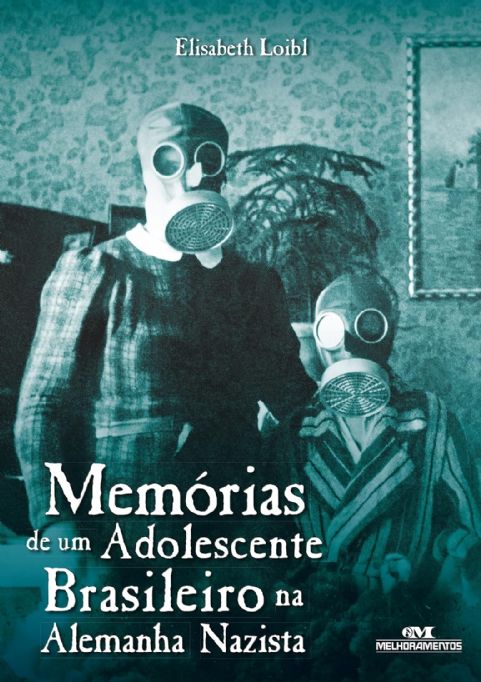 memorias-de-um-adolescente-brasileiro-na-alemanha-nazista-elisabeth-loibl
