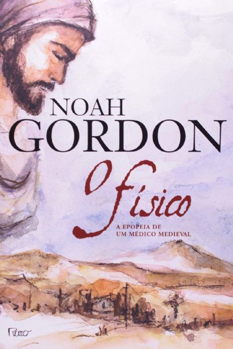 o-fisico-a-epopeia-de-um-medico-medieval-noah-gordon