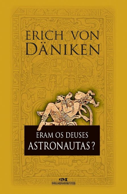 eram-os-deuses-astronautas-erich-von-daniken