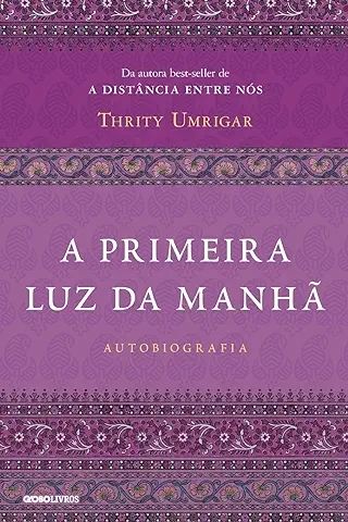 a-primeira-luz-da-manha-thrity-umrigar