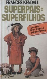 superpais-superfilhos-frances-kendall