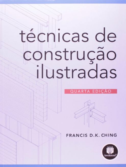 tecnicas-de-construcao-ilustradas-4a-edicao-ching-francis-d-k-