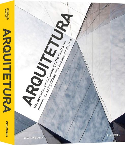 arquitetura-um-percurso-visual-pelos-quatro-cantos-do-mundo-da-antiguidade-aos-tempos-modernos-jonat