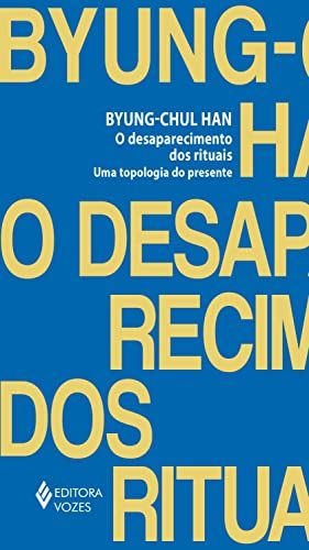 o-desaparecimento-dos-rituais-uma-topologia-do-presente-byung-chul-han