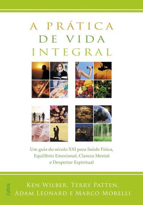 a-pratica-de-vida-integral-ken-wilber-e-outros