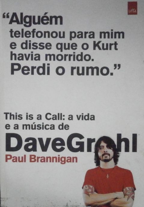 this-is-a-call-a-vida-e-a-musica-de-dave-grohl-paul-brannigan