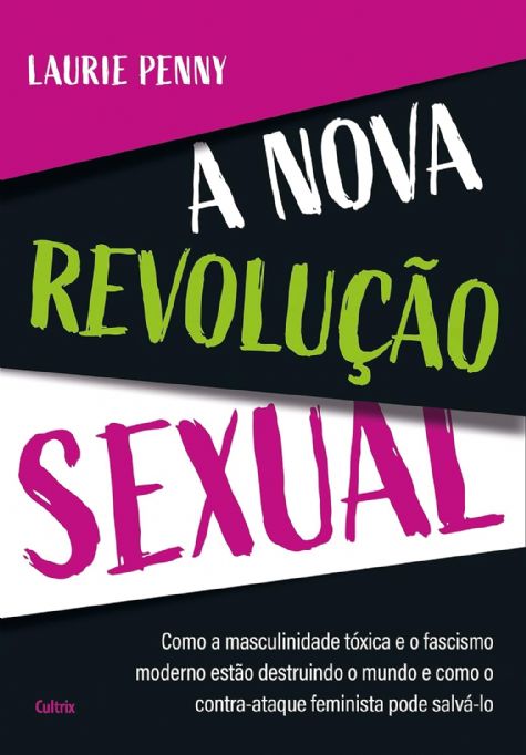 a-nova-revolucao-sexual-como-a-masculinidade-toxica-e-o-fascismo-laurie-penny