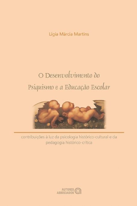 o-desenvolvimento-do-psiquismo-e-a-educacao-escolar-ligia-marcia-martins
