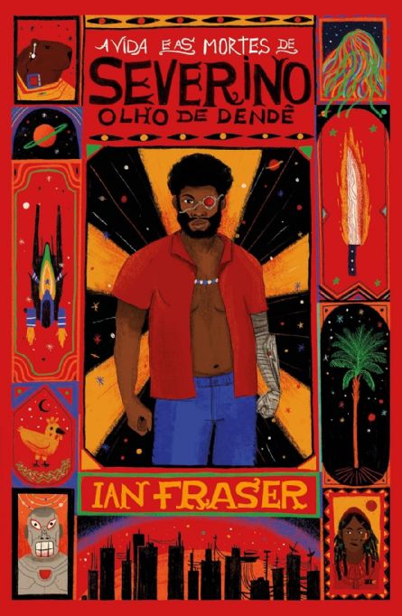 a-vida-as-mortes-de-severino-olho-de-dende-ian-fraser