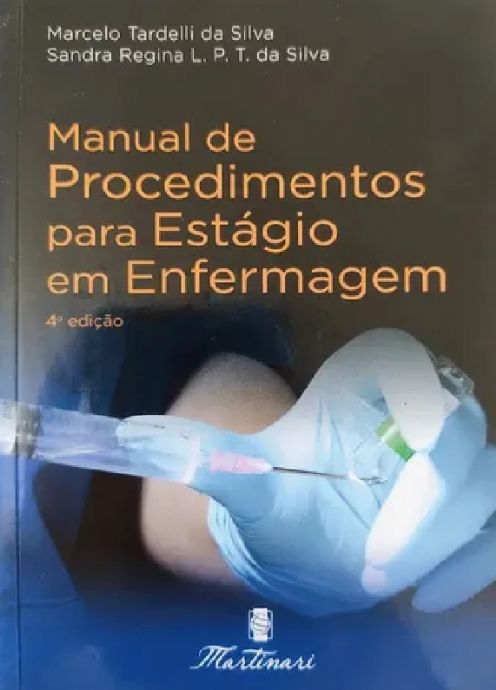 manual-de-procedimentos-para-estagio-em-enfermagem-marcelo-tardelli-da-silva-sandra-regina-l-p-t-da-